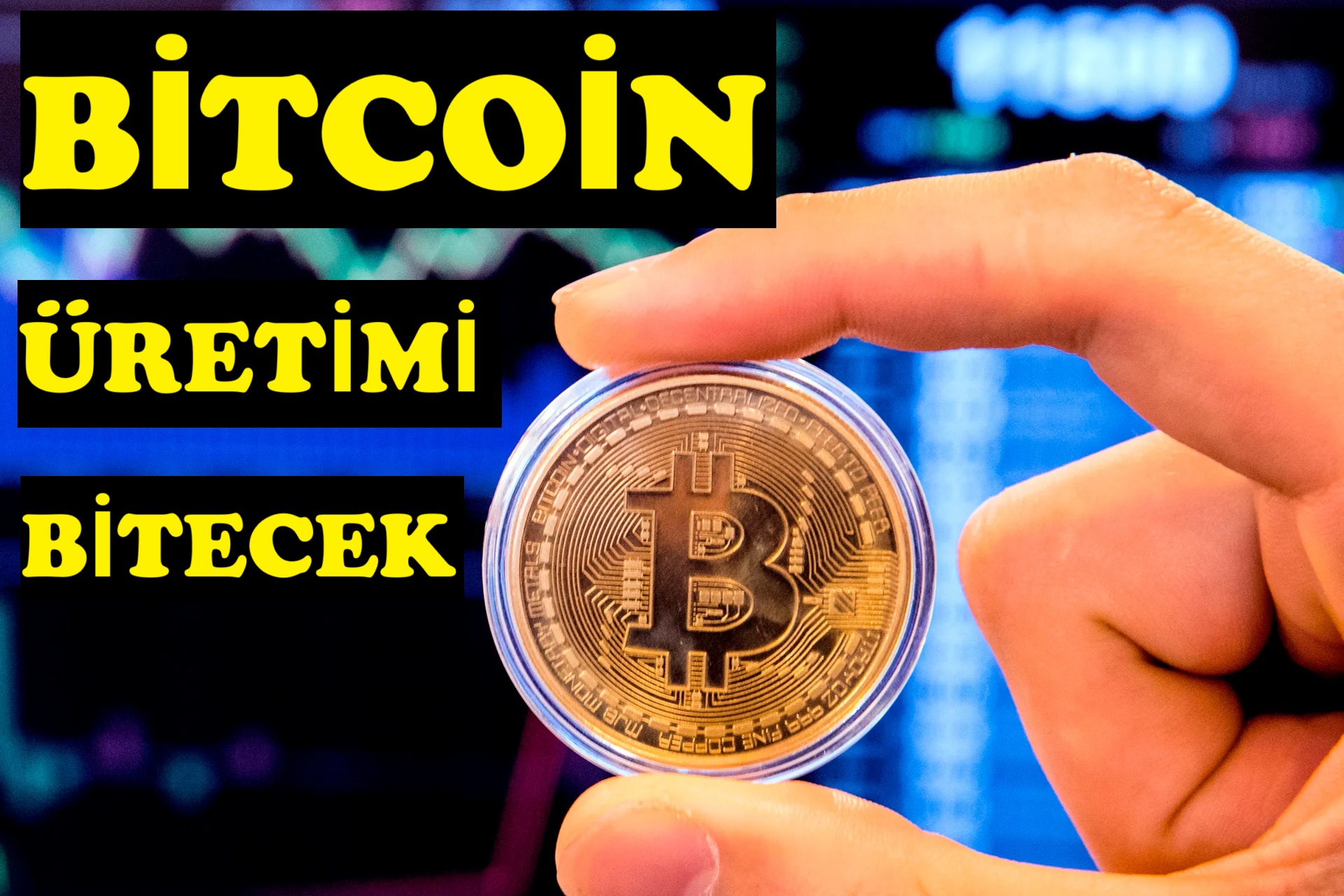 Son Bitcoin Ne Zaman Üretilecek